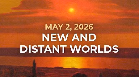 New and Distant Worlds