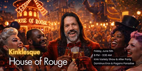 Klnklesque: House of Rouge - A Klnky Variety Show & party!
