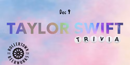 Taylor Swift Trivia @ Rollertown Beerworks