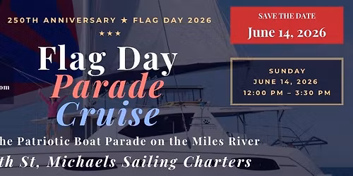 \ud83c\uddfa\ud83c\uddf8\u26f5 Flag Day Parade Cruise \u2013 250th Anniversary Celebration | June 14, 2026
