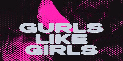 GIRLS LIKE GURLS
