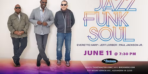 JAZZ FUNK SOUL featuring Everette Harp, Jeff Lorber, Paul Jackson, Jr.