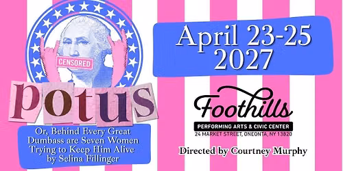 AUDITIONS: POTUS by Selina Fillinger at Foothills Performing Arts Center