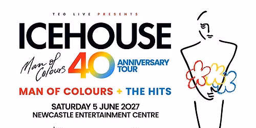 ICEHOUSE - Man of Colours 40th Anniversary Tour - Newcastle