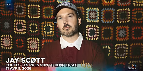 Jay Sc\u00f8tt - Toutes les rue sont silencieuses | Th\u00e9\u00e2tre Granada | Sherbrooke |
