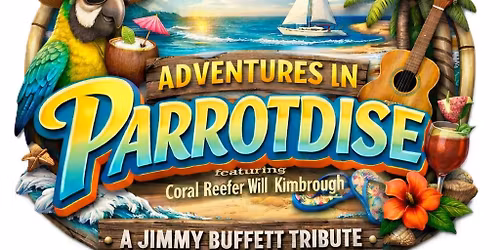 Adventures in Parrotdise - A Tribute to Jimmy Buffett