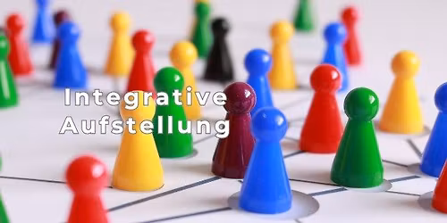 Wochenende: Integrative Aufstellung nach Astrid Hess
