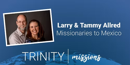 Missionary Guest - Larry & Tammy Allred