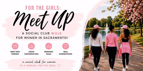 For the Girls Sac Meet Up