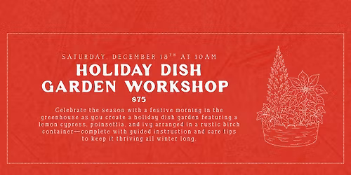 Holiday Dish Garden Workshop 