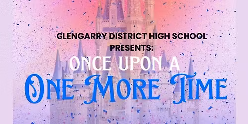 GDHS presents the Musical Once Upon a One More Time