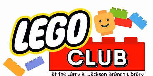 LEGO Club at the Larry R. Jackson Branch