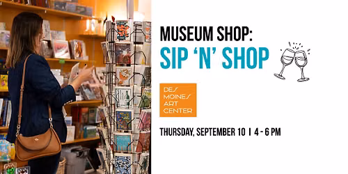 Museum Shop: Sip \u2018n\u2019 Shop