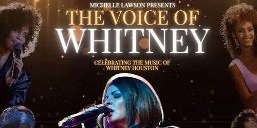 The Voice OF Whitney Houston- Michelle Lawson