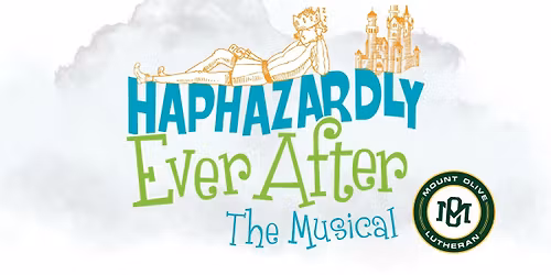 Haphazardly Ever After, The Musical