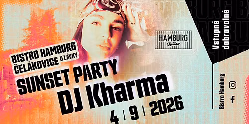 Sunset party - DJ Kharma \/ Bistro Hamburg \/ \u010cel\u00e1kovice
