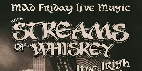 Streams Of Whiskey - live Irish folk night