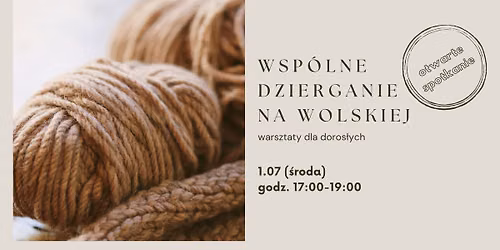 Wsp\u00f3lne dzierganie na Wolskiej: otwarte spotkanie
