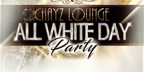 Chayz Lounge 9th Anniversary All White Day Party