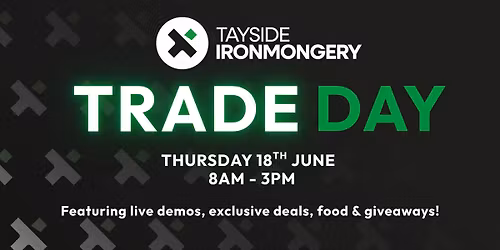 Tayside Ironmongery Trade Day 2026
