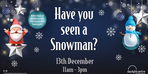 Swansgate's Icy Wonderland - Have you seen a snowman?