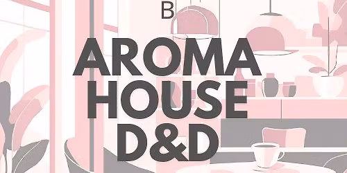\ud83c\udf19 \u0410\u0440\u043e\u043c\u0430\u0442\u043d\u0438 \u0432\u0435\u0447\u0435\u0440\u0438 \u0432 Aroma House D&D \ud83c\udf19