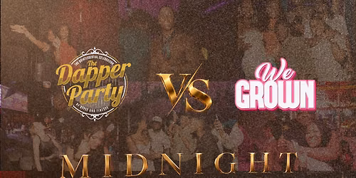 The Dapper Party V\/S We Grown: Midnight Mocha