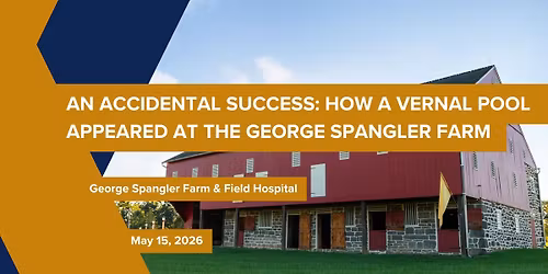 An Accidental Success: How a Vernal Pool Appeared at the George Spangler Farm