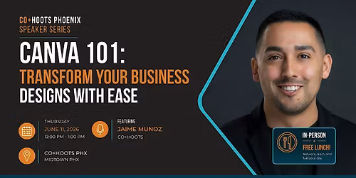 Canva 101:  Transform Your Designs with Ease - Phoenix