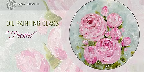 Oil Painting Class "Peonies".