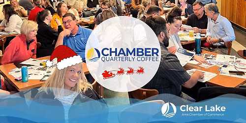 Clear Lake Chamber Quarterly Coffee: Holiday Edition