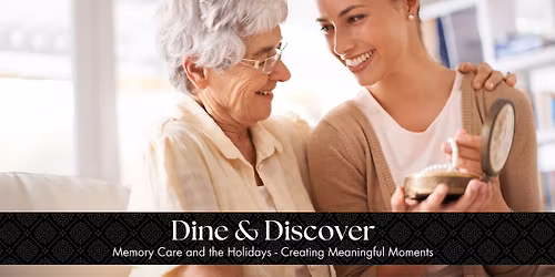 Dine & Discover: Memory Care and the Holidays - Creating Meaningful Moments