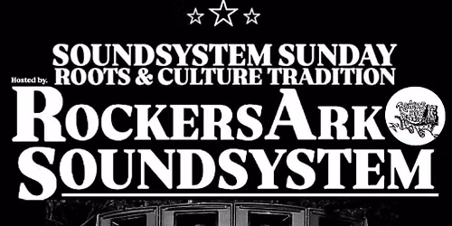 Soundsystem Sunday - Roots and Culture Tradition - August Edition