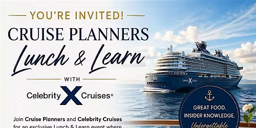 Discover the World with Celebrity Cruises Lunch & Learn