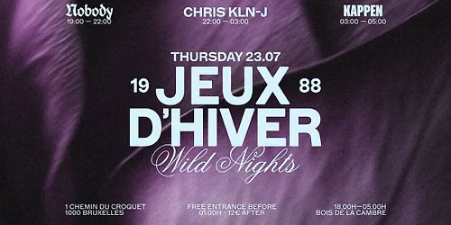 JX \u2014 Wild Nights with : NOBODY - CHRIS KLN-J - KAPPEN