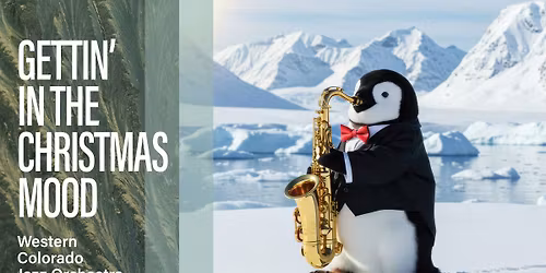Gettin' In the Christmas Mood - Western Colorado Jazz Orchestra
