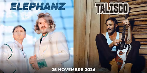 TALISCO + ELEPHANZ - La Laiterie - Strasbourg 