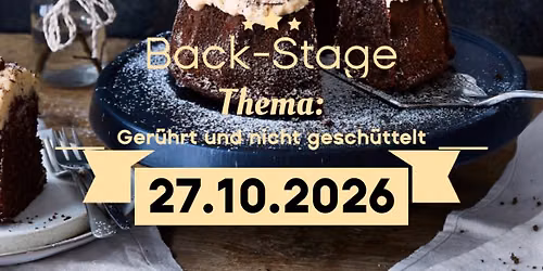 Backclub \u201eBack-Stage\u201c Thema: Ger\u00fchrt und nicht gesch\u00fcttelt 