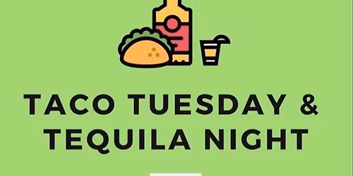 Taco & Tequila Tuesdays
