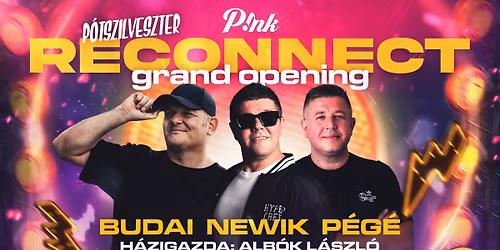 Alb\u00f3k L\u00e1szl\u00f3 presents: Reconnect25+ Party \u2013 Grand Opening