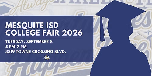 Mesquite ISD College Fair 2026 \ud83c\udf93