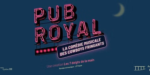 Pub Royal - La Comédie Musicale des Cowboys Fringants at Amphitheatre Cogeco