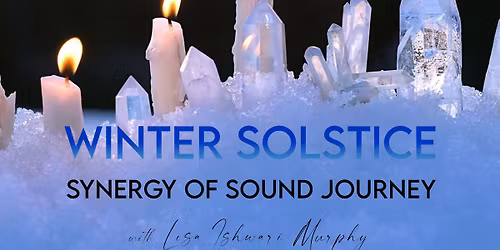 Winter Solstice Synergy of Sound Journey