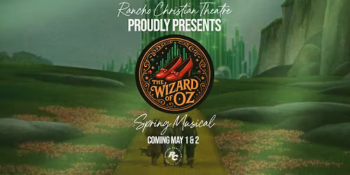 Rancho Christian Theatre Presents: Wizard of Oz