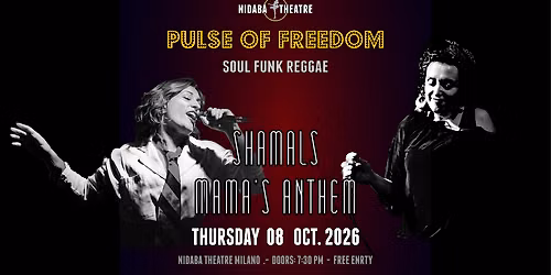 PULSE OF FREEDOM \u2013 SHAMAL + MAMA\u2019S ANTHEM LIVE