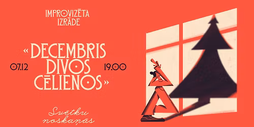 Improviz\u0113ta izr\u0101de: Decembris divos c\u0113lienos