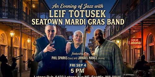 Latona Pub Presents\u2026 Leif Totusek ~ Seatown Mardi Gras Band