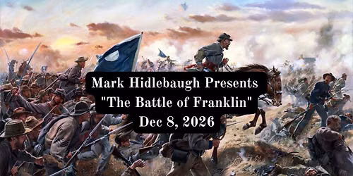 Mark Hidlebaugh Presents "The Battle of Franklin"