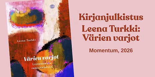 KIRJANJULKISTUS: LEENA TURKKI: V\u00c4RIEN VARJOT
