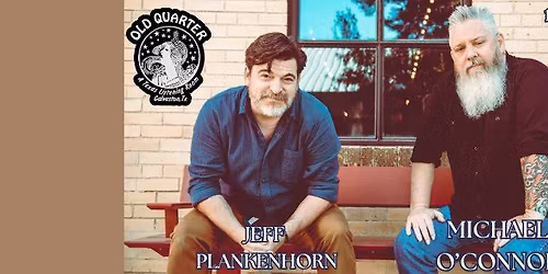 MICHAEL O'CONNOR & JEFF PLANKENHORN LIVE AT THE OLD QUARTER